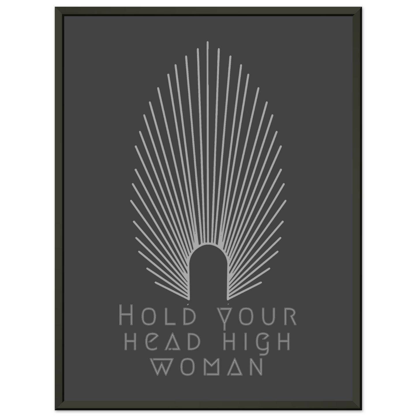 HEAD HIGH | METAL FRAMED Poster | Premium Quality | Matte | 200 GSM | Feminism | Art Déco | Save your precious time hunting down the right frame for your art work - with this one your art arrives at your home with the perfectly fitted quality frame! Wall art with black matt background in black metal frame with white pointy oval-shaped high crown and white lettering 'hold your head high woman'