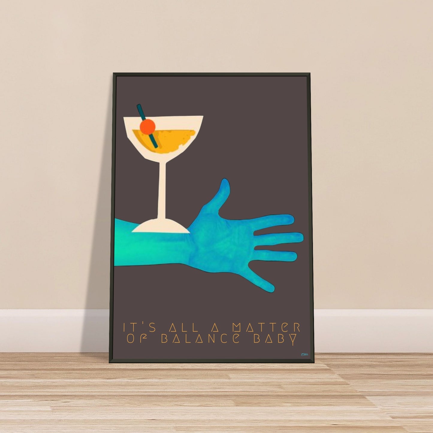 BALANCE BABY | METAL FRAMED Poster | Premium Quality | Matte | 200 GSM | Cocktail 90's | Save your precious time hunting down the right frame for your art work - with this one your art arrives at your home with the perfectly fitted quality frame! Brightly colored wall art Cocktail on blue arm, wall art leaning against sand-colored wall