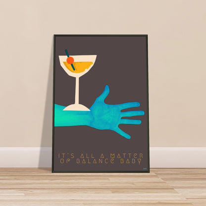 BALANCE BABY | METAL FRAMED Poster | Premium Quality | Matte | 200 GSM | Cocktail 90's | Save your precious time hunting down the right frame for your art work - with this one your art arrives at your home with the perfectly fitted quality frame! Brightly colored wall art Cocktail on blue arm, wall art leaning against sand-colored wall